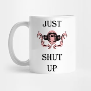 Just shut up. Mug